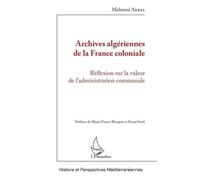 Archives Algériennes De La France Coloniale - Réflexion Sur La Valeur De L'administration Communale