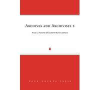 Archives And Archivists 2: Current Trends, New Voices