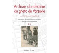 Archives clandestines du ghetto de Varsovie - Tome 2: Les enfants et l'enseignement clandestin dans le ghetto de Varsovie