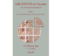 Archives de l'Occident. Tome 1 : Le Moyen Age (Ve-XVe siècle)