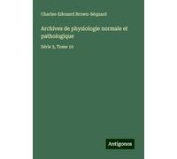 Archives de physiologie normale et pathologique: Série 3, Tome 10