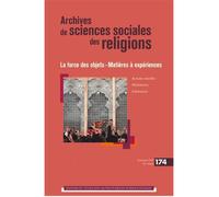 Archives de sciences sociales des religions 174 - La force La force des objets matieres a experiences - Collectif - Ecole Des Hautes Etudes En Sciences Sociales - broché - Revue