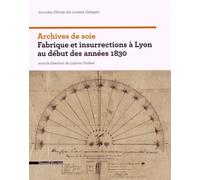 Archives De Soie - Fabrique Et Insurrections À Lyon Au Début Des Années 1830