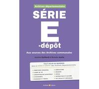 Archives départementales : série E-Dépôt: Aux sources des Archives communales