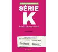 Archives départementales : série K: Des lois et des hommes
