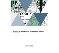 Archives des découvertes et des inventions nouvelles - Loos Philippe Werner - Hachette Bnf - broché - Livre