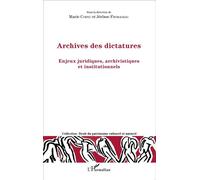 Archives des dictatures Enjeux juridiques, archivistiques et institutionnels - Marie Cornu - L'harmattan - broché - Essai