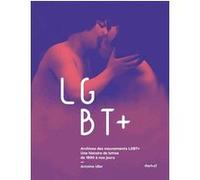 Archives des mouvements LGBT+: Une histoire de luttes de 1890 à nos jours