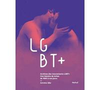 Archives des mouvements LGBT+: Une histoire de luttes de 1890 à nos jours