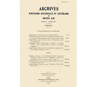 Archives d'Histoire Littéraire et Doctrinale du Moyen Âge t. LXXXV (2018)