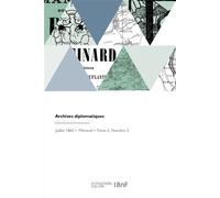 Archives diplomatiques Recueil de diplomatie et d'histoire - Louis Renault - Hachette Bnf - broché - Livre