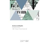 Archives du bibliophile - Anatole Claudin - Hachette Bnf - broché - Livre
