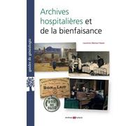 Archives hospitalières et de la bienfaisance - Laurence Abensur-Hazan - Archives Et Culture - broché - Guide