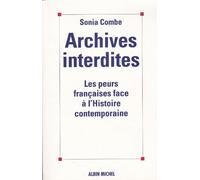 Archives interdites: Les peurs françaises face à l'histoire contemporaine