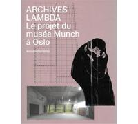Archives Lambda Le projet du musEe Munch A Oslo /franCais Le projet du musée Munch à Oslo - Collectif - Spector - broché - Beau livre