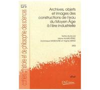 Archives, Objets Et Images Des Constructions De L'eau Du Moyen Age À L'ère Industrielle