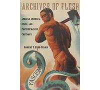 Archives of Flesh by Robert F. ReidPharr Robert F. ReidPharr (Auteur)