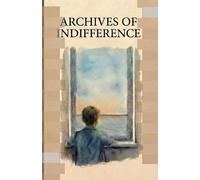 Archives of Indifference