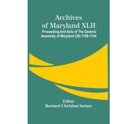 Archives Of Maryland Xlii ; Proceeding And Acts Of The General Assembly Of Maryland (20) 1740-1744