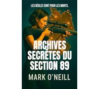 Archives Secrètes du Section 89: Un thriller d'espionnage palpitant avec Sophie Decker