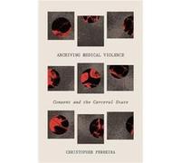 Archiving Medical Violence: Consent and the Carceral State