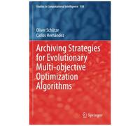 Archiving Strategies For Evolutionary Multi-Objective Optimization Algorithms