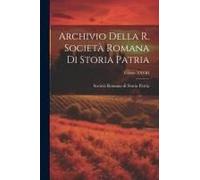 Archivio Della R. Società Romana Di Storia Patria; Volume Xxviii