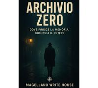 ARCHIVIO ZERO: dove finisce la memoria comincia il potere