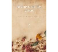 Archivo de los vivos: Cartas que sobrevivieron al silencio