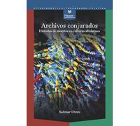 Archivos conjurados: historias de muertos en culturas afrolatines