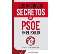 Archivos Secretos Del Psoe En El Exilio, Los - [Livre en VO] Menendez, Manuel Angel (Auteur)