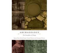 Archæology: The Discipline of Things