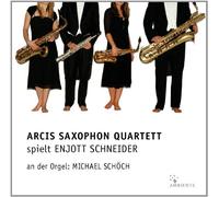 Arcis Saxophon Quartett - ARCIS SAXOPHON QUARTETT spielt Enjott Schneider