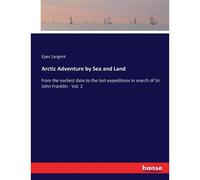 Arctic Adventure By Sea And Land
