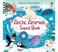 Arctic Animals Sound Book: An Interactive Journey through the Frozen Tundra with Polar Bears, Walruses, Snowy Owls, and Narwhals-Discover their Unique Noises and the Icy World They Inhabit