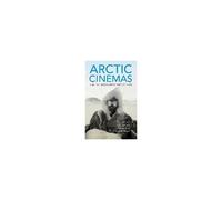 Arctic Cinemas And The Documentary Ethos