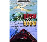 Arctic Doom, Arctic Boom, Security and the Environment Barry Zellen (Auteur)