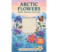 Arctic Flowers Word Search Puzzles: 60 Word Searches with Easy to Read Print | Trivia & Quiz Included - Learn as You Play! | For flower enthusiasts, ... Sharpen your mind! | 6x9 inches, 148 pages