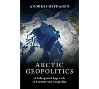 Arctic Geopolitics: A Subregional Approach to Security and Geography