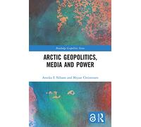 Arctic Geopolitics, Media and Power
