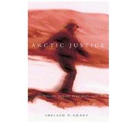 Arctic Justice: On Trial For Murder, Pond Inlet, 1923 Volume 33