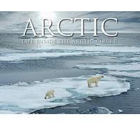 Arctic: Life Inside the Arctic Circle