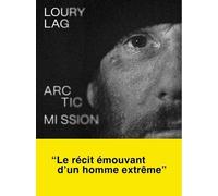 Arctic Mission - Affronter La Mort Pour Survivre À La Vie