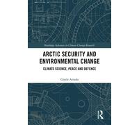Arctic Security and Environmental Change Climate Science, Peace and Defence - Gisele Arruda - Routledge - ebook (ePub) - Livre