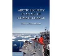 Arctic Security in an Age of Climate Change - [Version Originale] James Kraska (Auteur)