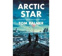 Arctic Star by Tom Palmer Tom Palmer (Auteur)