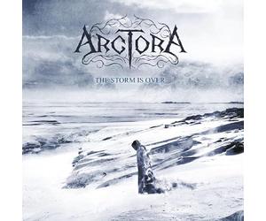 ARCTORA アルクトーラ - THE STORM IS OVER / ザ・ストーム・イズ・オーヴァー