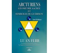 Arcturiens: Géométrie Sacrée Et Symboles De Guérison