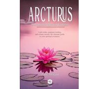 Arcturus - The Secret of Spiritual Evolution