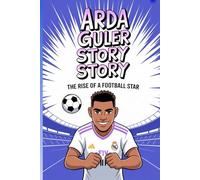 Arda guler story book: The rice of a football star